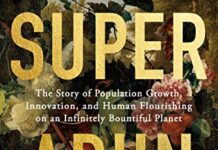 Superabundance: The Story of Population Growth, Innovation, and Human Flourishing on an Infinitely Bountiful Planet Super-Abundance-Book
